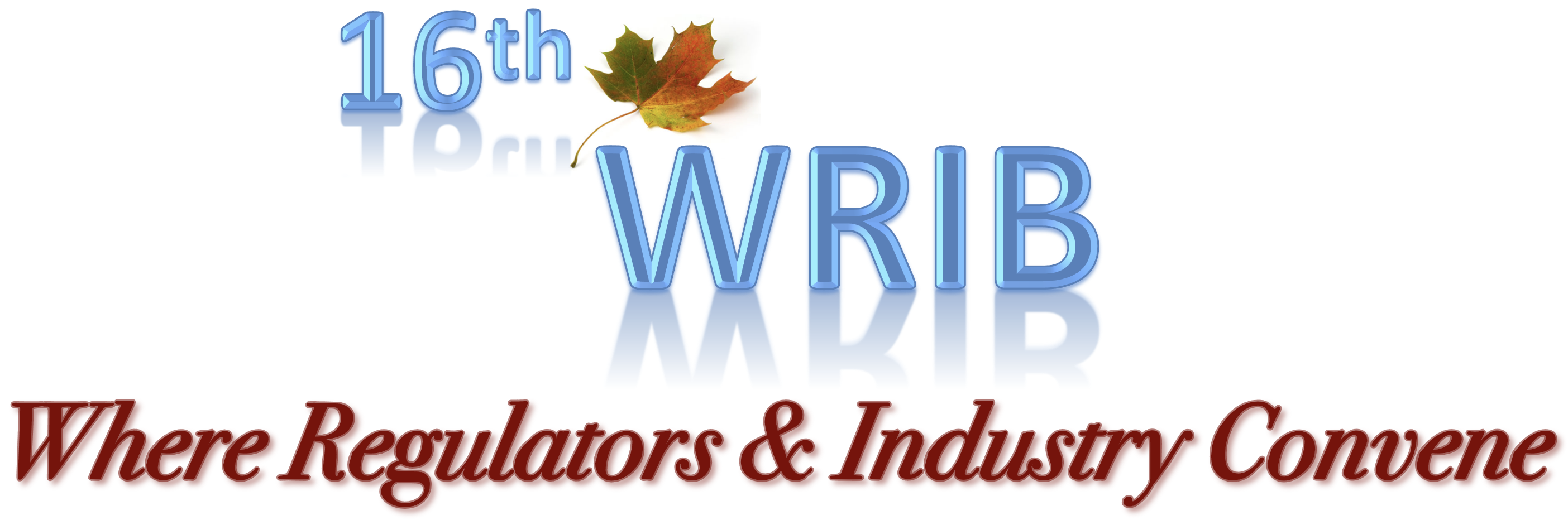 14th WRIB Where Regulators & Industry Convene